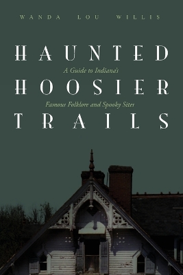 Haunted Hoosier Trails by Wanda Lou Willis