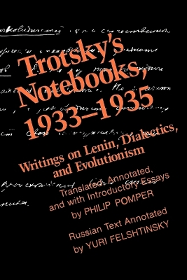 Trotsky's Notebooks, 1933-1935: Writings on Lenin, Dialectics, and Evolutionism book