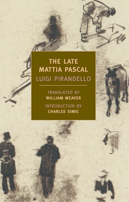 The Late Mattia Pascal by Luigi Pirandello