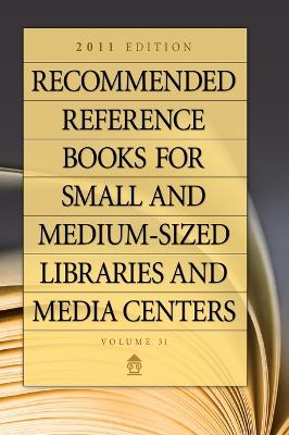 Recommended Reference Books for Small and Medium-sized Libraries and Media Centers by Shannon Graff Hysell