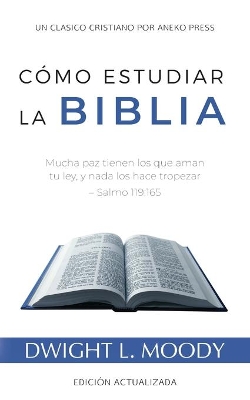 Cómo Estudiar la Biblia: Mucha paz tienen los que aman tu ley, y nada los hace tropezar - Salmo 119:165 book