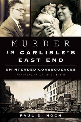 Murder in Carlisle's East End: Unintended Consequences book