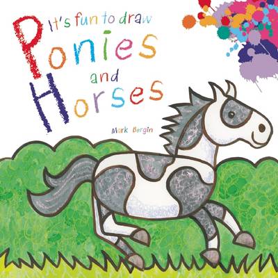 It's Fun to Draw Ponies and Horses by Mark Bergin