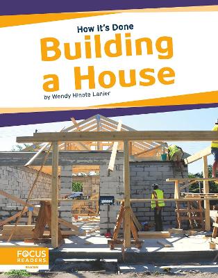How It's Done: Building a House by Wendy Hinote Lanier