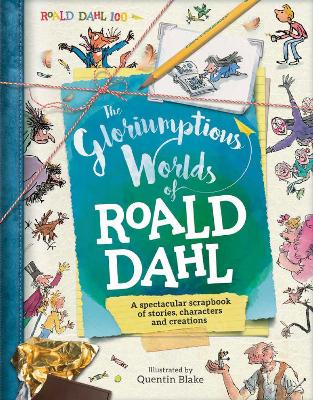 Gloriumptious Worlds of Roald Dahl book