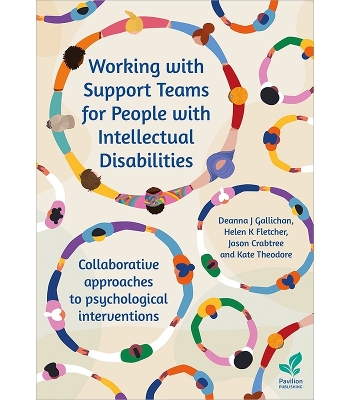 Working with Support Teams for People with Intellectual Disabilities: Collaborative approaches to psychological interventions book