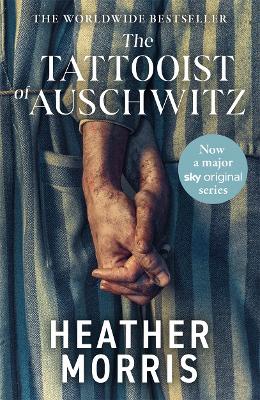 The Tattooist of Auschwitz: Soon to be a major new TV series by Heather Morris
