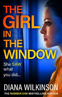 The Girl in the Window: BRAND NEW from the author of NUMBER ONE BESTSELLER The Girl in Seat 2A, Diana Wilkinson book