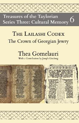 The Lailashi Codex: The Crown of Georgian Jewry by Thea Gomelauri