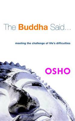 The Buddha Said...: Meeting the Challenge of Life's Difficulties book