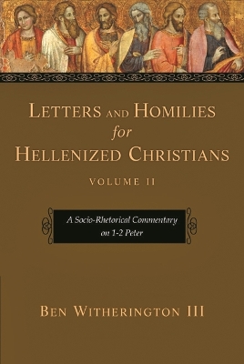 Letters and Homilies for Hellenized Christians by Ben Witherington III