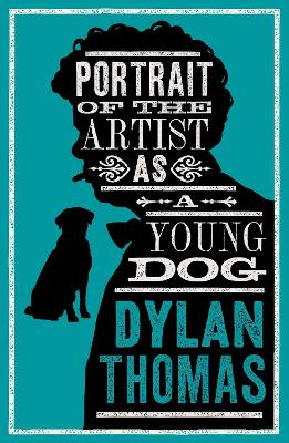 Portrait Of The Artist As A Young Dog and Other Fiction: New Annotated Edition book