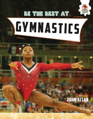 Be the Best at Gymnastics by John Allan