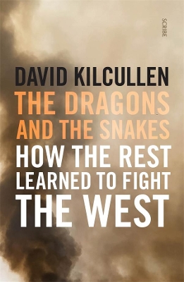 The Dragons and the Snakes: How the rest learned to fight the West book