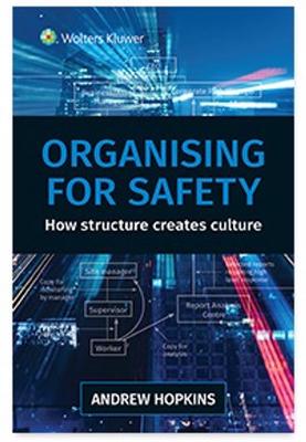 Organising for Safety: How structure creates culture book