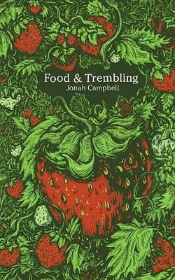 Food and Trembling by Jonah Campbell