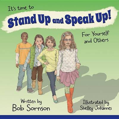 It's Time to Stand Up and Speak Up! for Yourself and Others book