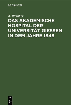 Das Akademische Hospital Der Universit�t Giessen in Dem Jahre 1848 book