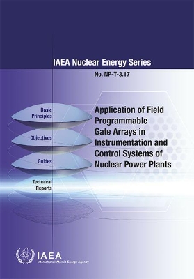 Application of Field Programmable Gate Arrays in Instrumentation and Control Systems of Nuclear Power Plants book