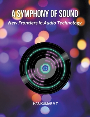 A Symphony of Sound: New Frontiers in Audio Technology book
