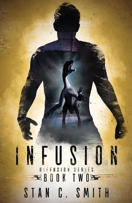 Infusion: Diffusion Book Two by Stan C Smith