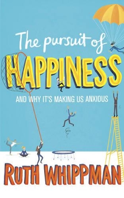 The Pursuit of Happiness by Ruth Whippman