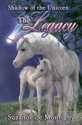 Shadow of the Unicorn: the Legacy book
