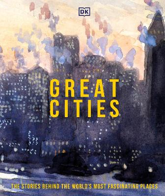 Great Cities: The Stories Behind the World's most Fascinating Places book