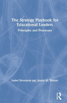 The Strategy Playbook for Educational Leaders: Principles and Processes book
