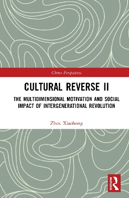 Cultural Reverse Ⅱ: The Multidimensional Motivation and Social Impact of Intergenerational Revolution book