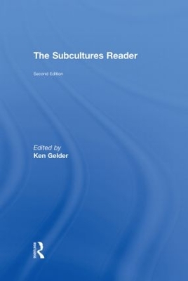 The Subcultures Reader by Ken Gelder