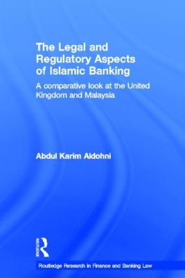 Legal and Regulatory Aspects of Islamic Banking by Abdul Karim Aldohni