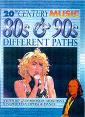 20th Century Music: The 80's & 90's: Different Paths book