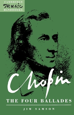 Chopin: The Four Ballades by Jim Samson