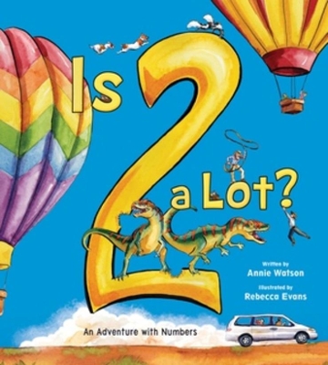 Is 2 a Lot: An Adventure With Numbers book