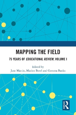 Mapping the Field: 75 Years of Educational Review, Volume I by Jane Martin