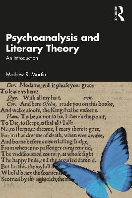 Psychoanalysis and Literary Theory: An Introduction by Mathew R. Martin