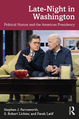 Late-Night in Washington: Political Humor and the American Presidency by Stephen J. Farnsworth