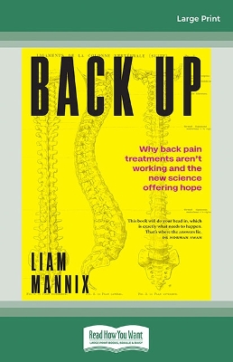 Back Up: Why back pain treatments aren't working and the new science offering hope by Liam Mannix