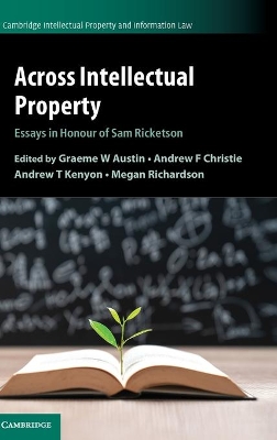 Across Intellectual Property: Essays in Honour of Sam Ricketson book