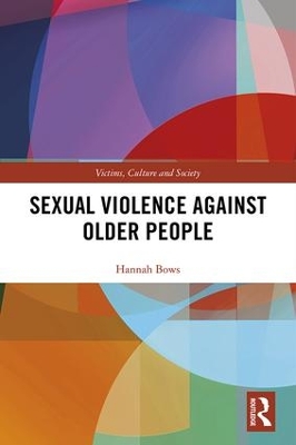 Sexual Violence Against Older People by Hannah Bows