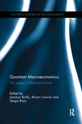 Quantum Macroeconomics: The legacy of Bernard Schmitt by Jean-Luc Bailly