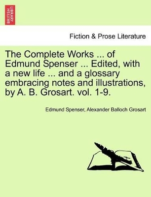 The Complete Works in Verse and Prose of Edmund Spencer by Professor Edmund Spenser