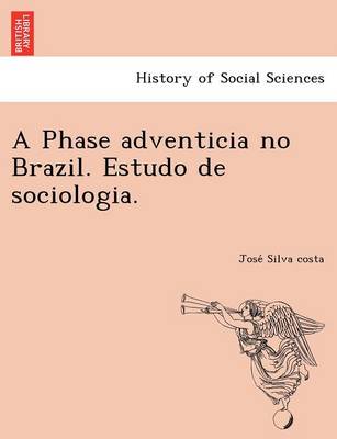 A Phase Adventicia No Brazil. Estudo de Sociologia. book