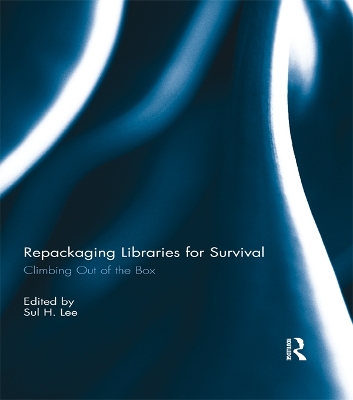 Repackaging Libraries for Survival: Climbing Out of the Box by Sul H. Lee