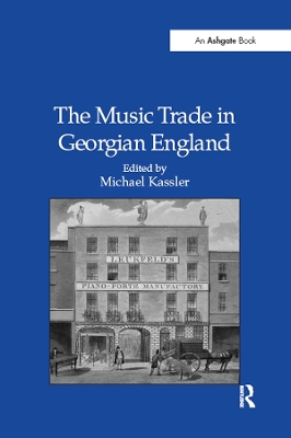 The Music Trade in Georgian England by Michael Kassler