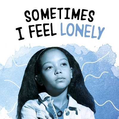 Sometimes I Feel Lonely by Lakita Wilson