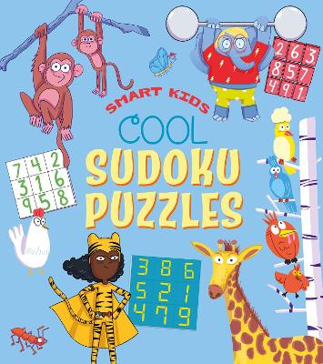 Smart Kids! Cool Sudoku Puzzles by Ivy Finnegan