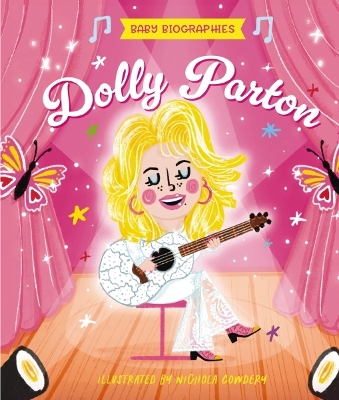 Baby Biographies: Dolly Parton: My Baby’s Introduction to the Queen of Country book