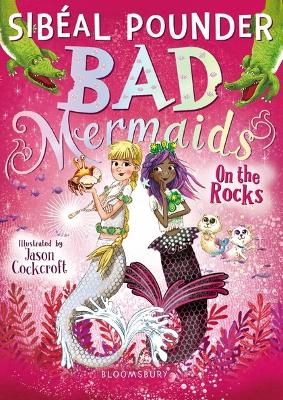 Bad Mermaids: On the Rocks by Sibéal Pounder